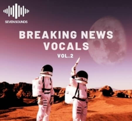 Seven Sounds Breaking New Vocals Volume 2 WAV MiDi